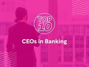 FinTech Magazine’s Top 10 CEOs in Banking